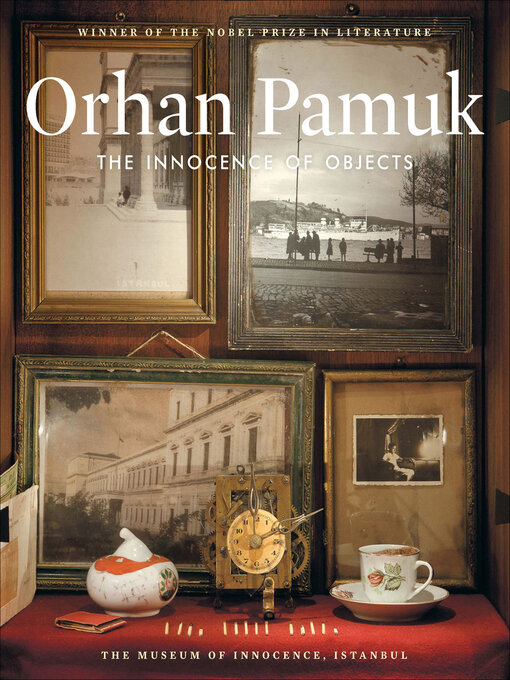 Title details for The Innocence of Objects by Orhan Pamuk - Available